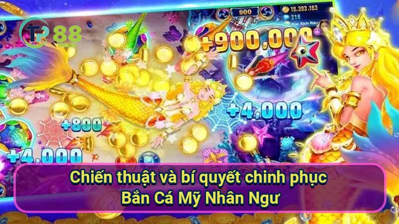 Bắn Cá Mỹ Nhân Ngư: Chiến thuật & bí quyết thắng lớn 6 chien-thuat-va-bi-quyet-chinh-phuc-ban-ca-my-nhan-ngu