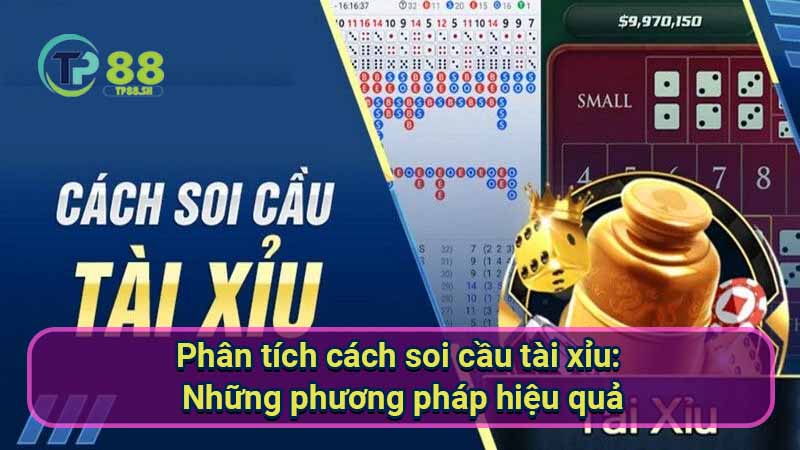 Học Ngay Cách Soi Cầu Tài Xỉu Chuẩn Xác 5 phan-tich-cach-soi-cau-tai-xiu:-nhung-phuong-phap-hieu-qua