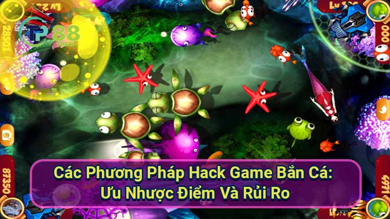 Hack Game Bắn Cá: Công Cụ Phổ Biến & Hiệu Quả 5 cac-phuong-phap-hack-game-ban-ca:-uu-nhuoc-diem-va-rui-ro