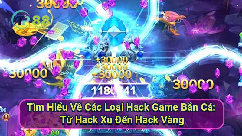 Hack Game Bắn Cá: Công Cụ Phổ Biến & Hiệu Quả 7 tim-hieu-ve-cac-loai-hack-game-ban-ca:-tu-hack-xu-den-hack-vang