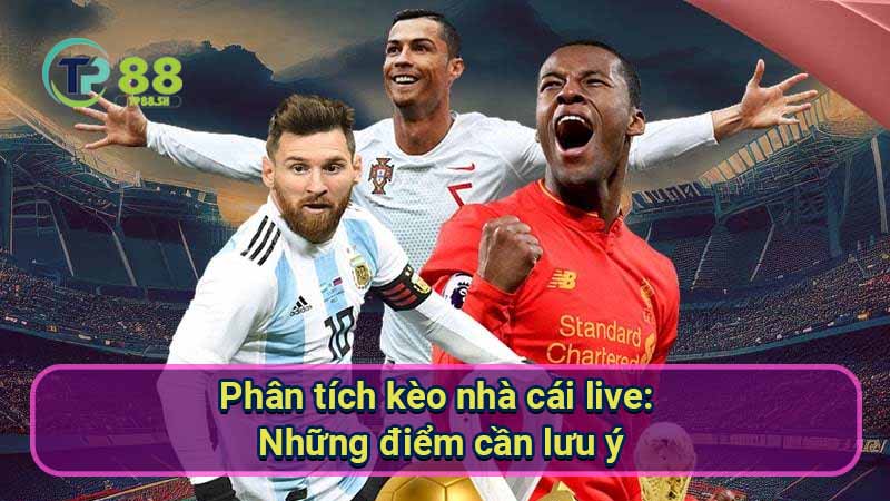 Kèo Nhà Cái Live: Cẩm Nang Toàn Tập Cho Người Mới 5 phan-tich-keo-nha-cai-live:-nhung-diem-can-luu-y