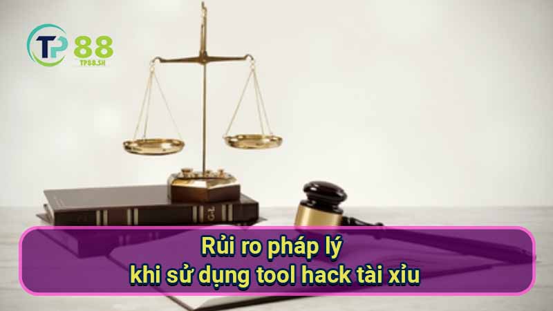 Tool hack tài xỉu: Bí quyết thắng lớn 6 rui-ro-phap-ly-khi-su-dung-tool-hack-tai-xiu