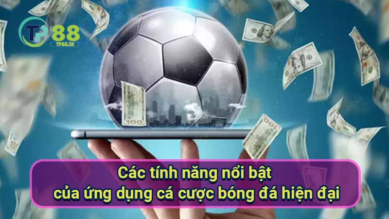 Ứng Dụng Cá Cược Bóng Đá: An Toàn & Tiện Lợi 7 cac-tinh-nang-noi-bat-cua-ung-dung-ca-cuoc-bong-da-hien-dai