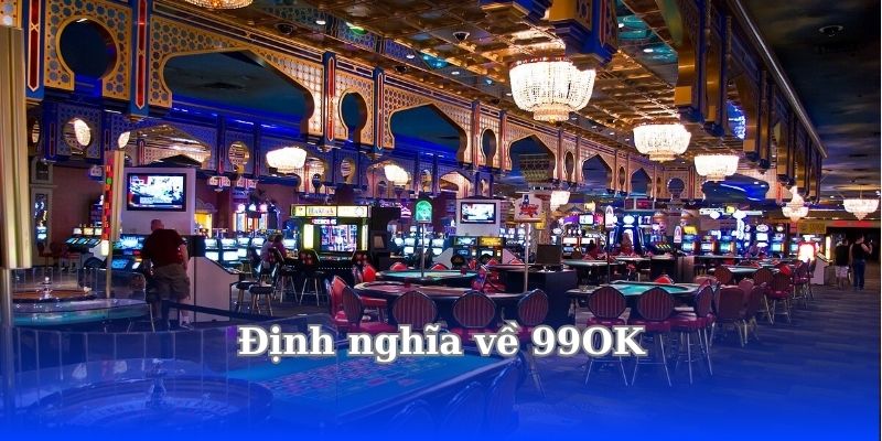 99OK Có Lừa Đảo Không ? Phân Tích Những Rủi Ro Khi Tham Gia 3 dinh-nghia-ve-99ok