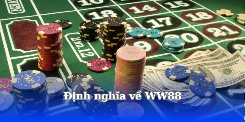 WW88 Có Lừa Đảo Không: Liệu Có Phải Như Vậy? 3 dinh-nghia-ve-ww88