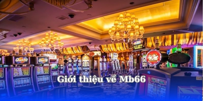 Có Nên Tham Gia Mb66 ? MB66 Có Lừa Đảo Không ? 3 gioi-thieu-ve-mb66